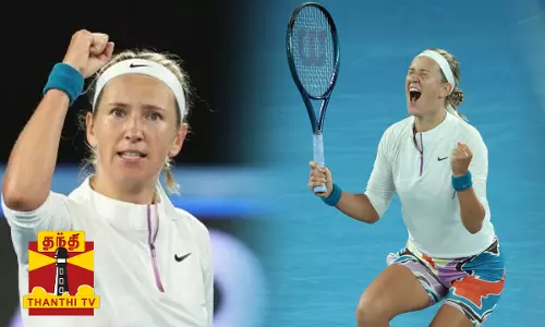 ஆஸி. ஓபன் டென்னிஸ் தொடர் : 7 ஆண்டுகளுக்குப் பிறகு காலிறுதியில் கால்பதித்தார் அசரென்கா