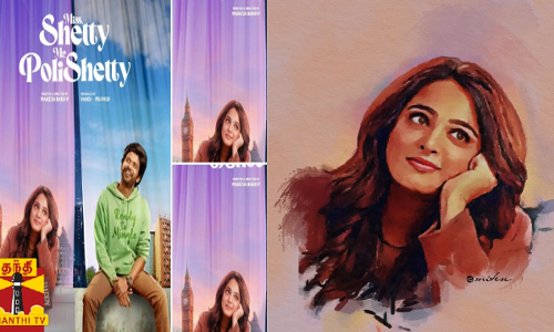 புதுப்பொலிவுடன் அனுஷ்கா நடிக்கும் மிஸ் ஷெட்டி மிஸ்டர் பொலிஷெட்டி