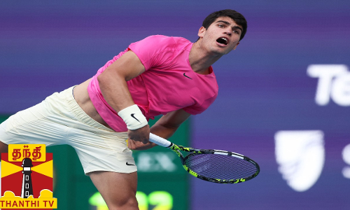 மியாமி ஓபன் டென்னிஸ் தொடர்...4ம் சுற்றுக்கு அல்கராஸ் முன்னேற்றம்