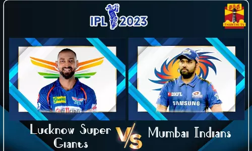 IPL 2023 || லக்னோ - மும்பை அணிகள் மோதல்