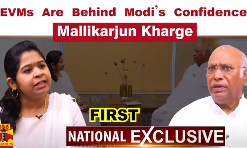 “EVMs Are Behind Modi’s Confidence” - Mallikarjun Kharge First National Exclusive | Thanthi TV “EVMs Are Behind Modi’s Confidence” - Mallikarjun Kharge First National Exclusive | Thanthi TV