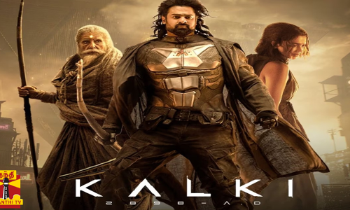 வசூலை வாரிக் குவித்து வரும் கல்கி 2898 ஏ.டி